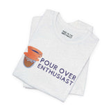 Pour Over Enthusiast premium soft tee featuring a classic pour-over coffee graphic for coffee lovers