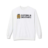 Sleuthing in Sweatpants Sweatshirt featuring bold text and graphic design on a white crewneck sweater.