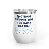 Emotional Support Wine for Rainy Weather PNW Wine Tumbler 12 oz with raindrop design.