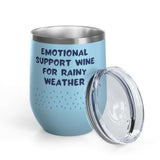Emotional Support Wine for Rainy Weather PNW Wine Tumbler 12 oz with raindrop design and lid.