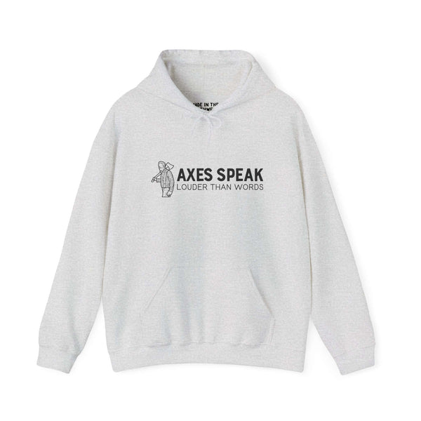 Axes Speak Louder Than Words unisex hoodie featuring a bold lumberjack graphic, perfect for outdoor enthusiasts.