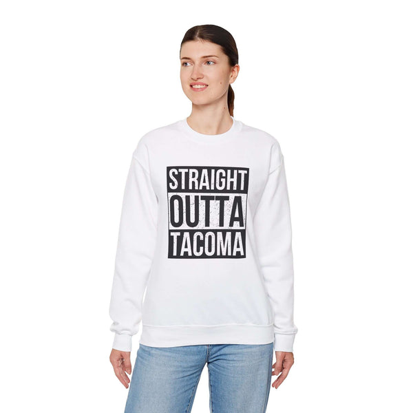 Straight Outta Tacoma Sweatshirt