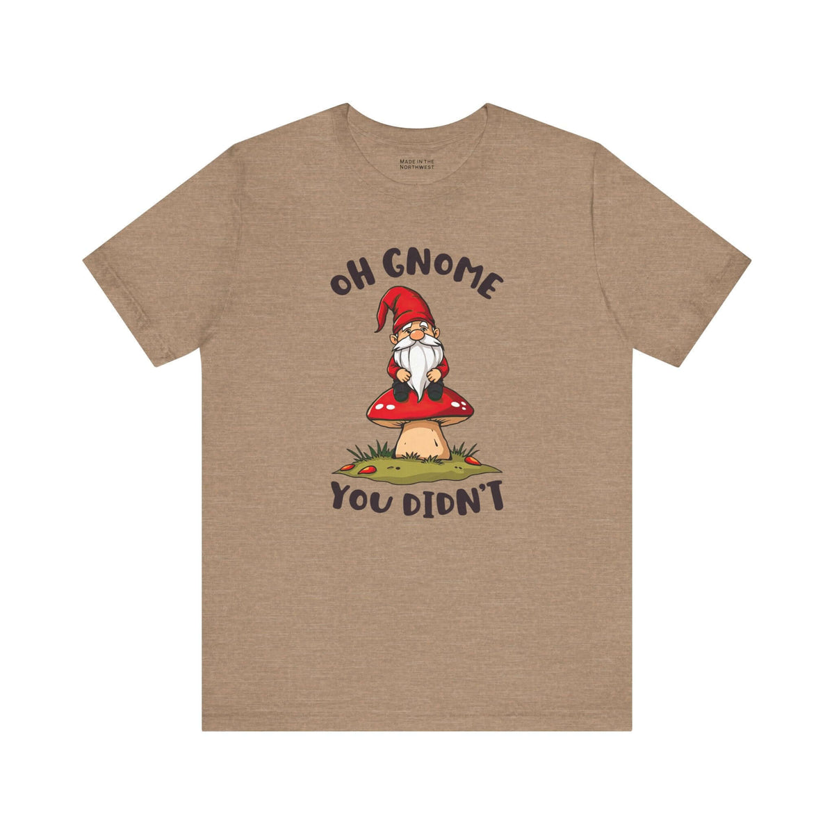Oh Gnome You Didn't T Shirt featuring a whimsical gnome on a mushroom design.