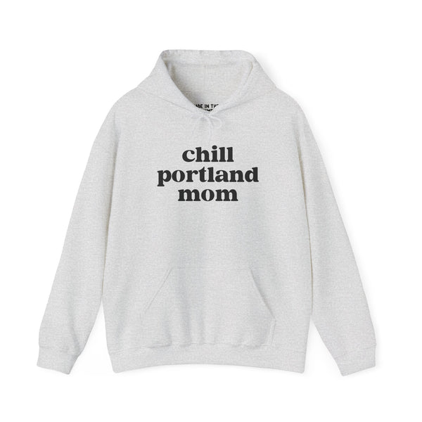 Chill Portland Mom cozy hoodie in light gray with bold black lettering for stylish moms on the go.