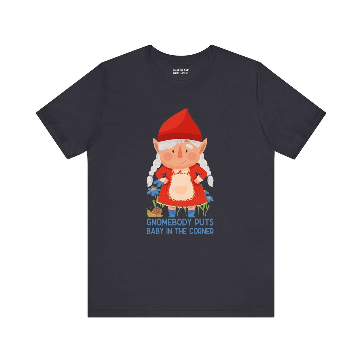 Black tee featuring an adorable female gnome with text "Gnomebody Puts Baby in the Corner," adding whimsy and humor to your style.