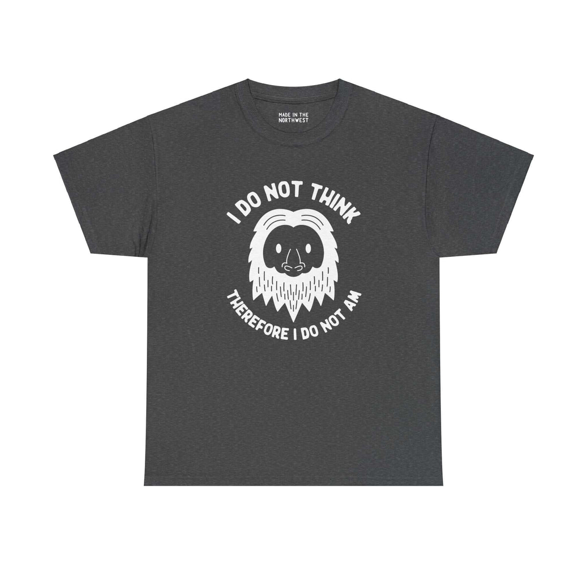 "Sasquatch Athletic Tee with 'I Do Not Think Therefore I Do Not Am' quote, featuring Bigfoot face design on soft gray T-shirt."