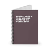 Spiral notebook titled 'Musings from a Tech Worker Trapped in a Coffee Shop,' ideal for remote workers.