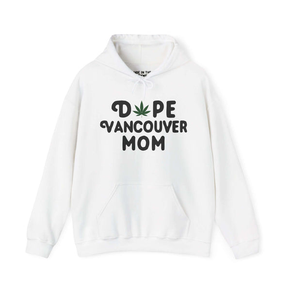 White "Dope Vancouver Mom" hoodie with marijuana leaf design in place of "O" on front. Perfect for cool moms in Washington state.