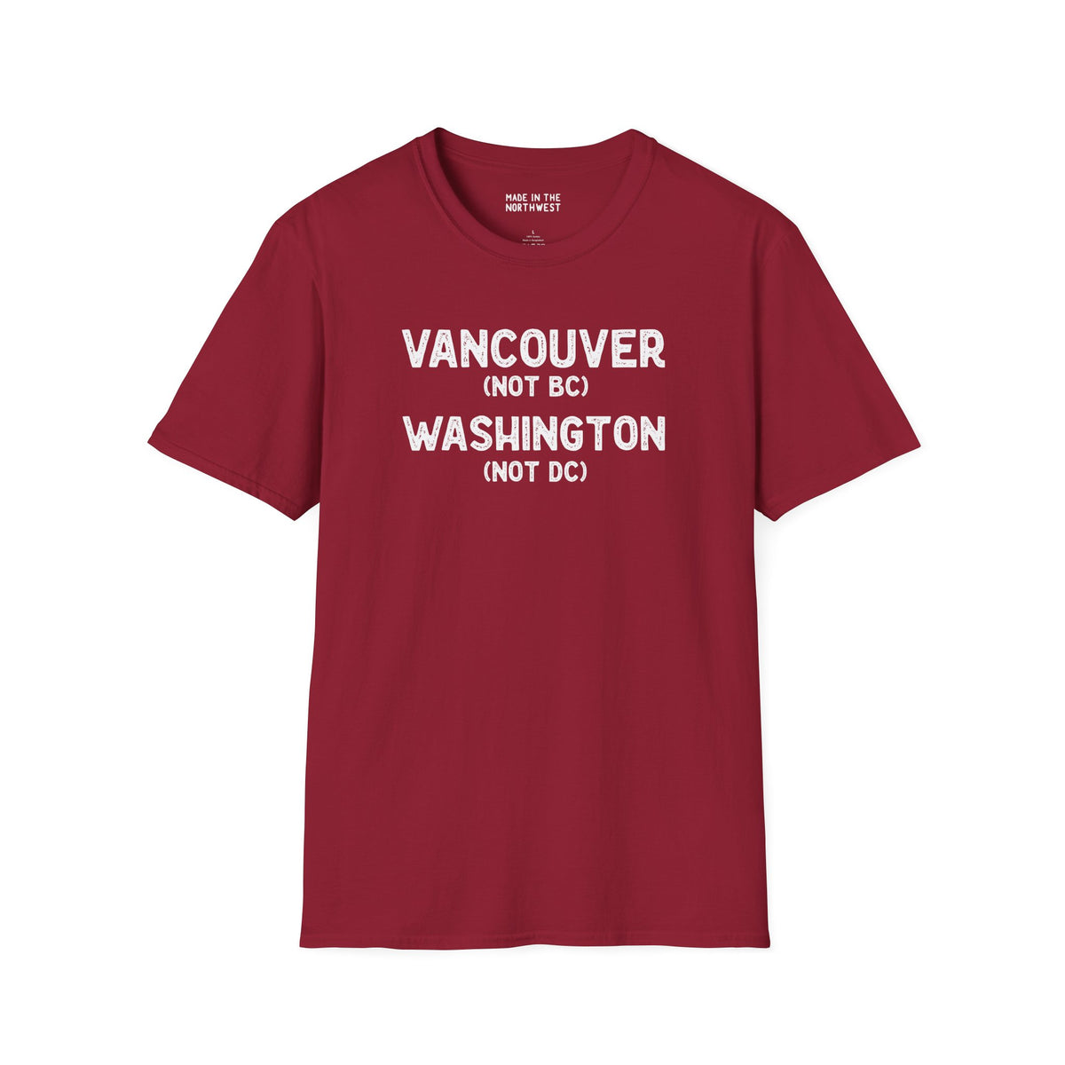 Maroon Softstyle T-Shirt reading 'Vancouver (NOT BC) Washington (NOT DC)' for proud locals.