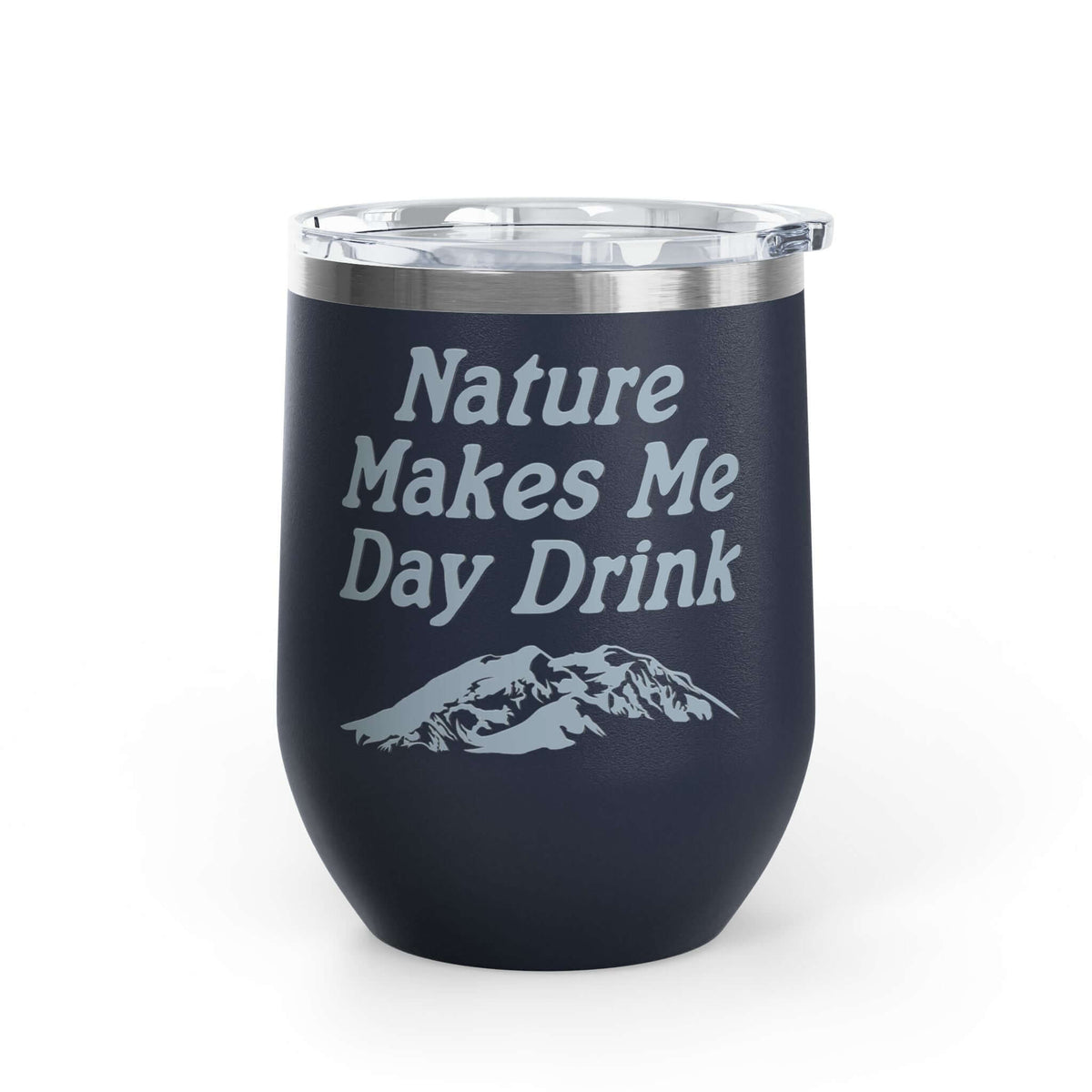 Nature Makes Me Day Drink Camping Wine Tumbler 12 oz with mountain design for outdoor enjoyment.