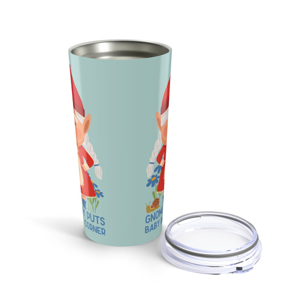 Gnomebody Puts Baby in the Corner Stainless Coffee Tumbler 20 oz