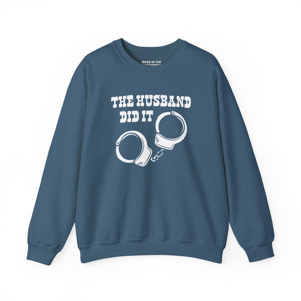 The Husband Did It Sweatshirt