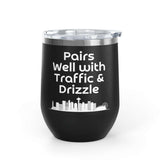 Pairs Well with Traffic and Drizzle Seattle PNW Wine Tumbler 12 oz featuring Seattle skyline design.