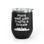 Pairs Well with Traffic and Drizzle Seattle PNW Wine Tumbler 12 oz featuring Seattle skyline design.