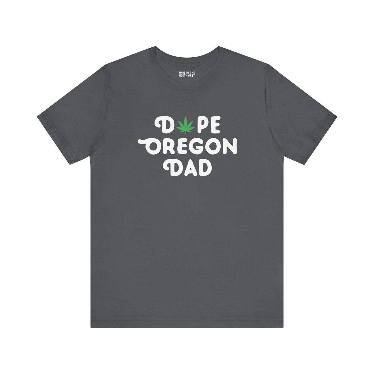 "Dope Oregon Dad t-shirt with cannabis leaf design, perfect for laid-back, cool dads embracing Oregon pride and chill vibes."