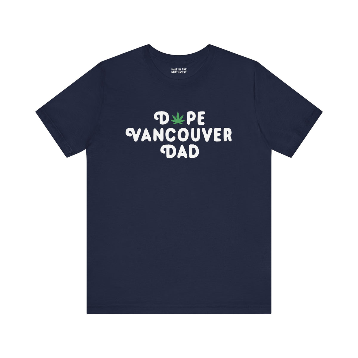 Dope Vancouver Dad premium soft tee featuring playful marijuana leaf in place of 'O', perfect for cool dads.