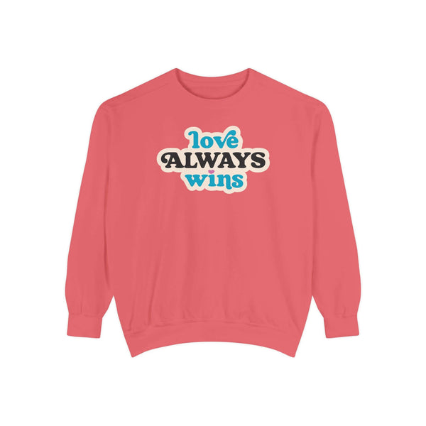 love always wins sweatshirt in coral color with positive message design