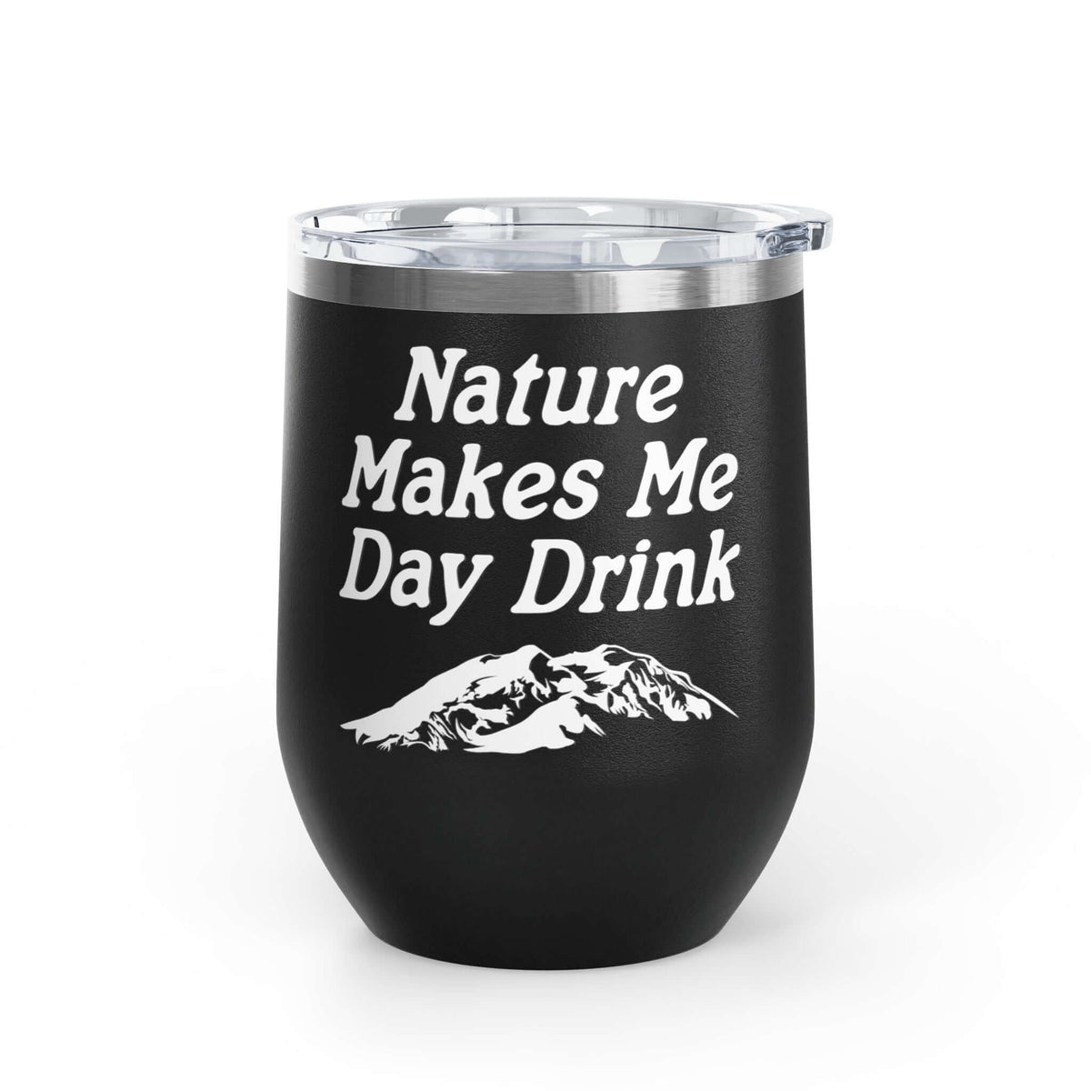 Nature Makes Me Day Drink Camping Wine Tumbler 12 oz with mountain design for outdoor enjoyment.