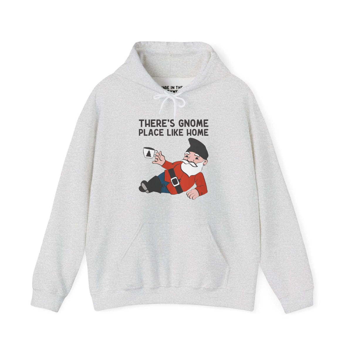 Gnome-themed hoodie with 'There's Gnome Place Like Home' text, featuring a cozy and whimsical design for fun-loving individuals.