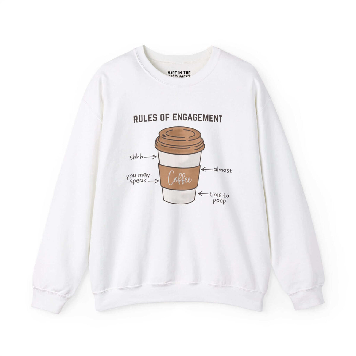 White sweatshirt with "Rules of Engagement" graphic featuring coffee cup and humorous coffee-drinking steps. Perfect for coffee lovers.