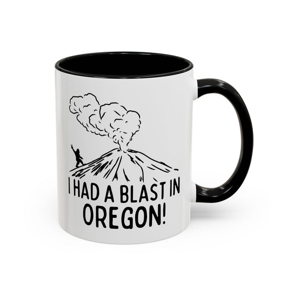 I Had a Blast in Oregon Ceramic Coffee Mug