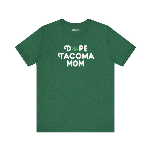 Dope Tacoma Mom Premium Soft Tee