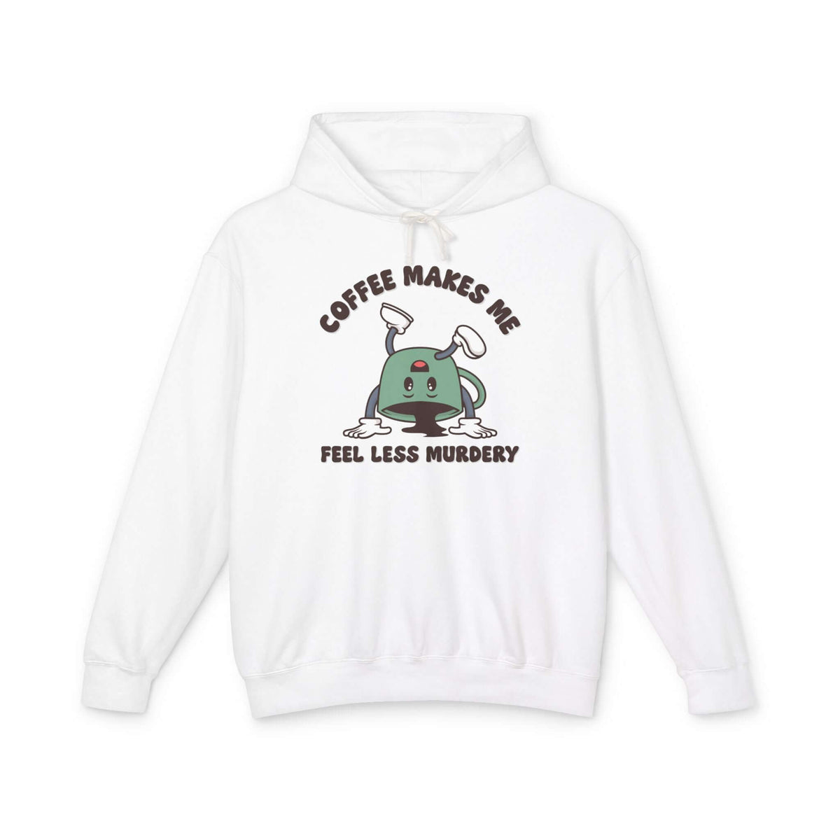 Coffee Makes Me Feel Less Murdery Hoodie with fun graphic design, perfect for coffee lovers with a sense of humor.