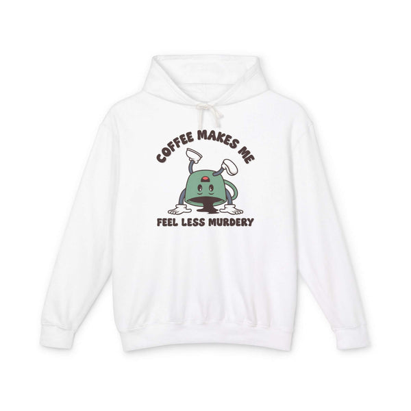 Coffee Makes Me Feel Less Murdery Hoodie with fun graphic design, perfect for coffee lovers with a sense of humor.