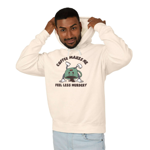 Coffee Makes Me Feel Less Murdery Hoodie