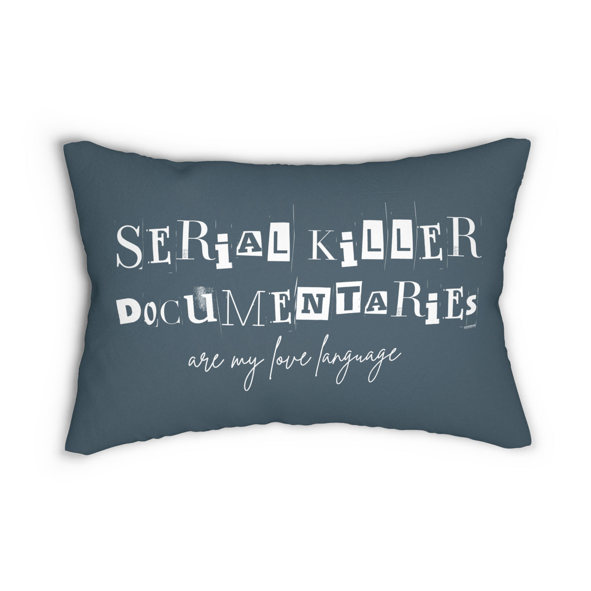 Serial Killer Documentaries Are My Love Language Lumbar Accent Pillow