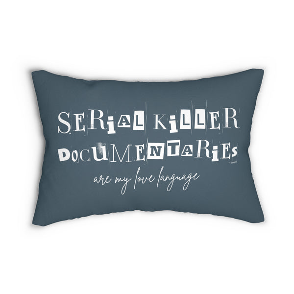 Serial Killer Documentaries Are My Love Language Lumbar Accent Pillow