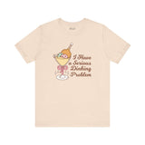 I Have a Serious Dinking Problem T Shirt featuring a playful martini glass design.