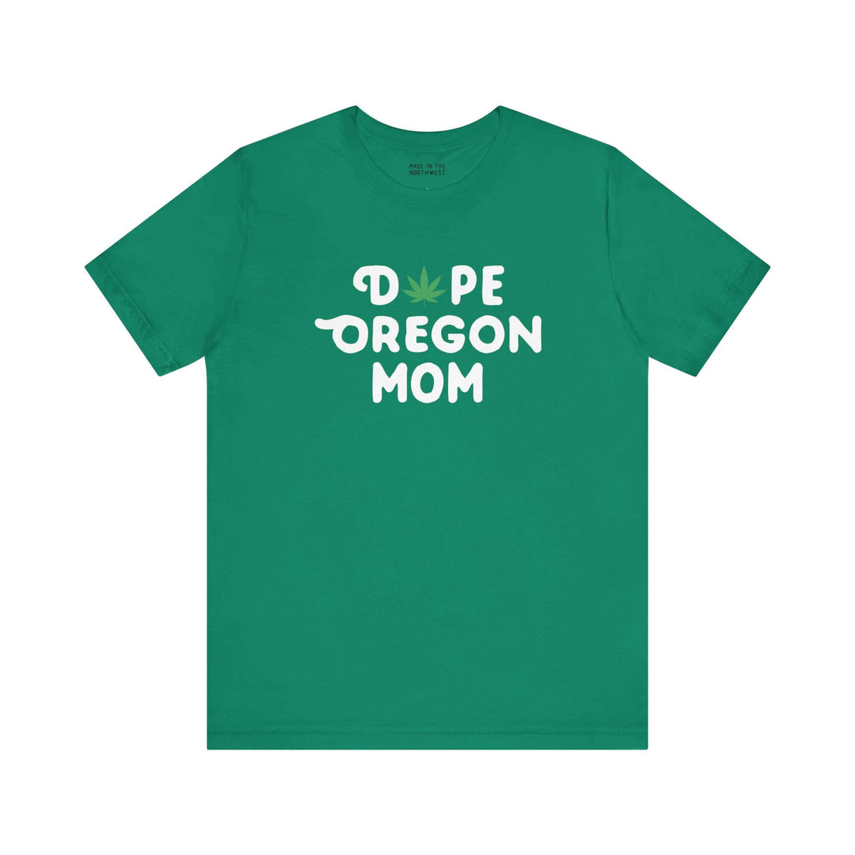 Green Dope Oregon Mom tee with a marijuana leaf replacing the 'O' in Dope, celebrating Oregon's laid-back, vibrant spirit for cool moms.