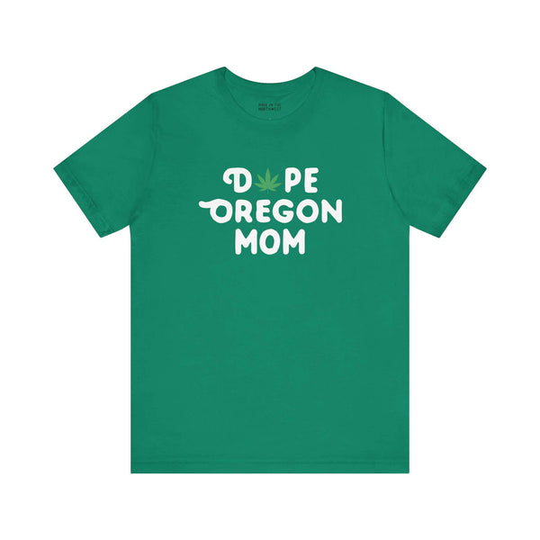 Green Dope Oregon Mom tee with a marijuana leaf replacing the 'O' in Dope, celebrating Oregon's laid-back, vibrant spirit for cool moms.