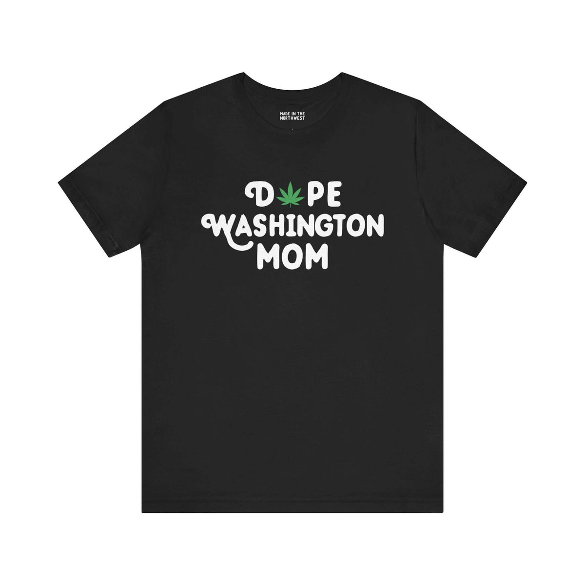 Black "Dope Washington Mom" tee with marijuana leaf design, perfect for laid-back moms celebrating Washington state pride.