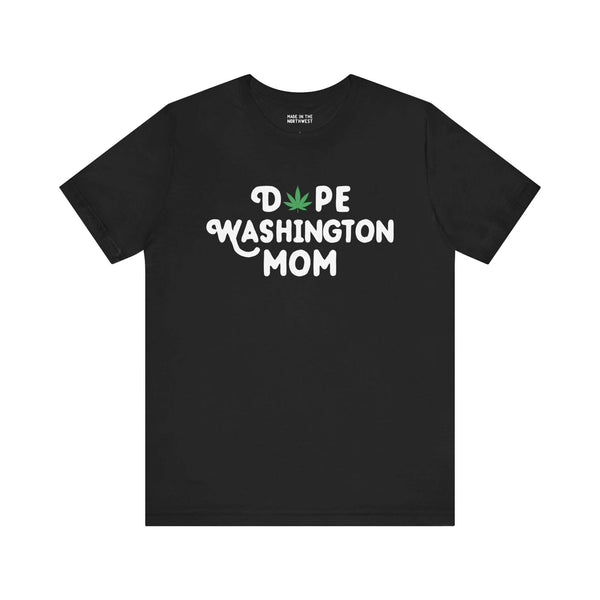 Black "Dope Washington Mom" tee with marijuana leaf design, perfect for laid-back moms celebrating Washington state pride.