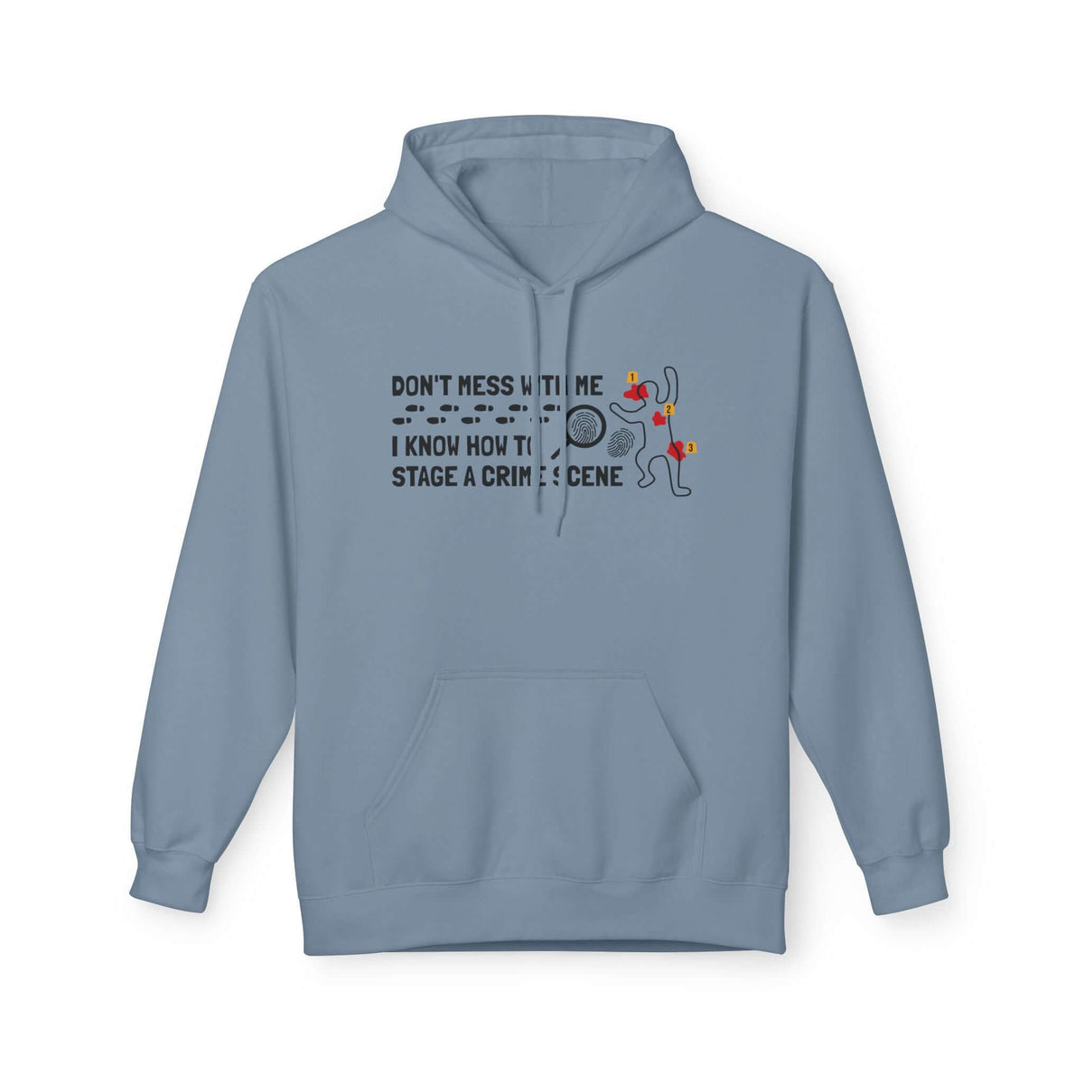 I Know How to Stage a Crime Scene Hoodie