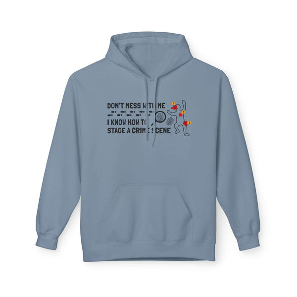 I Know How to Stage a Crime Scene Hoodie
