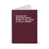 Spiral notebook titled 'Reasons Why Watching Murder Shows to Fall Asleep is Totally Normal' on a plain background.