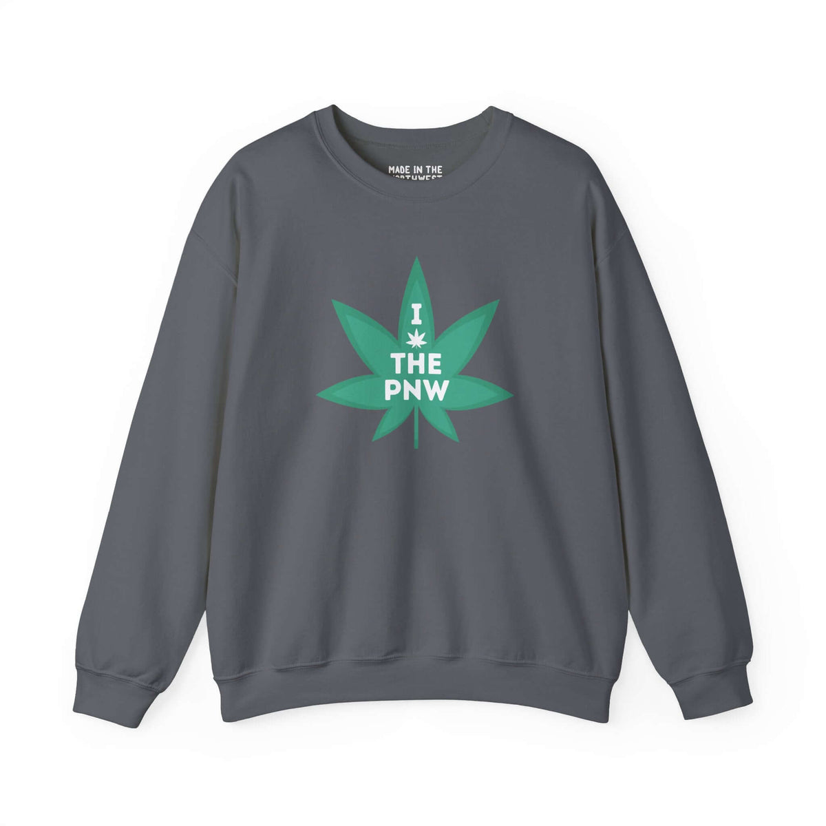 Charcoal sweatshirt featuring bold 'I ❤️ THE PNW' with marijuana leaf graphic, perfect for Pacific Northwest fans.