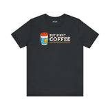 But First Coffee T Shirt – Minimalist Morning Ritual Tee with coffee cup graphic on a black background.