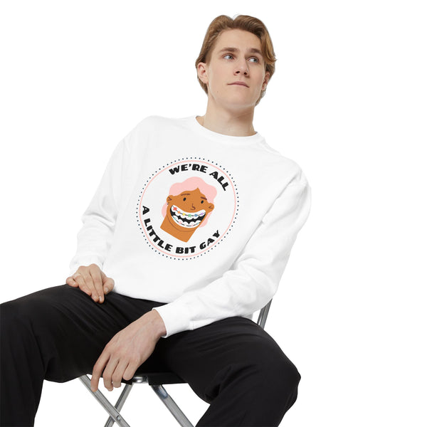 We're All A Little Bit Gay Garment Dyed Relaxed Sweatshirt