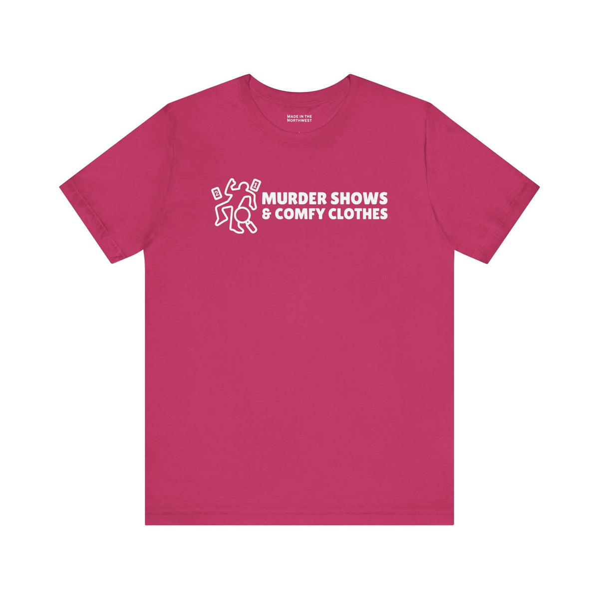 Murder Shows & Comfy Clothes T Shirt in vibrant pink with playful graphic.