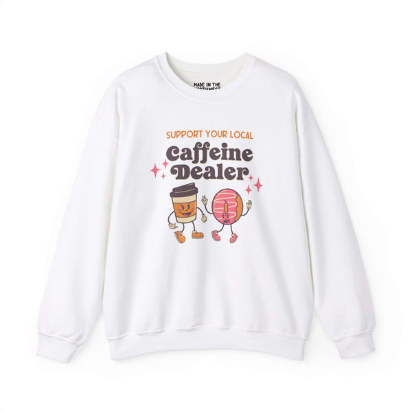 White sweatshirt with "Support Your Local Caffeine Dealer" text and playful coffee and donut graphic.