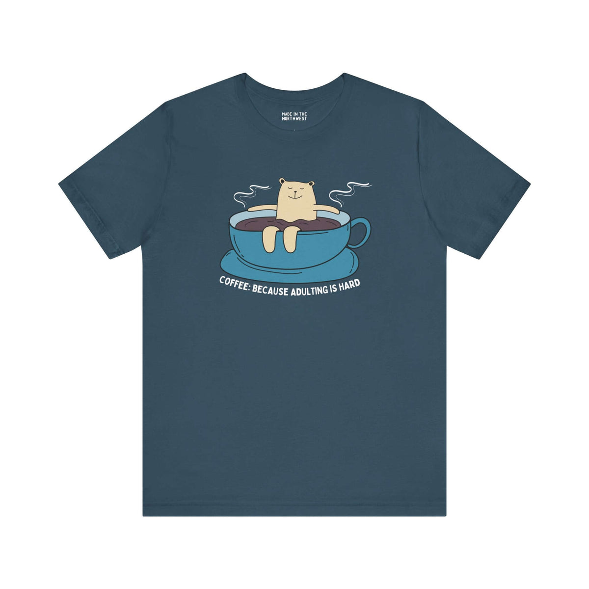 Premium soft tee featuring a bear in a coffee cup with the text 'Coffee Because Adulting Is Hard'