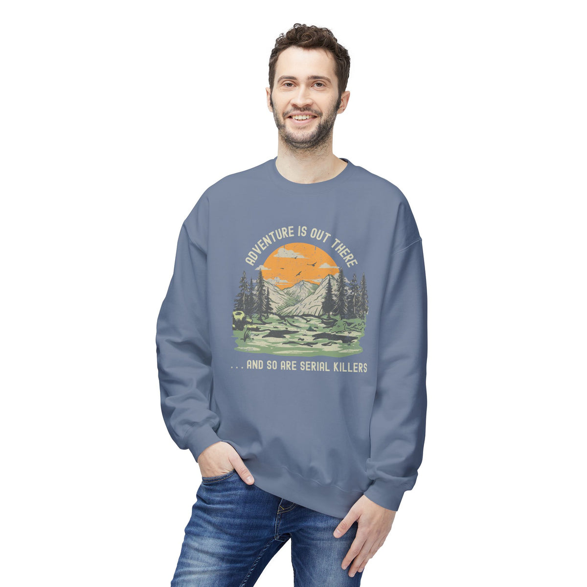 Adventure is Out There and So Are Serial Killers Softstyle Midweight Sweatshirt