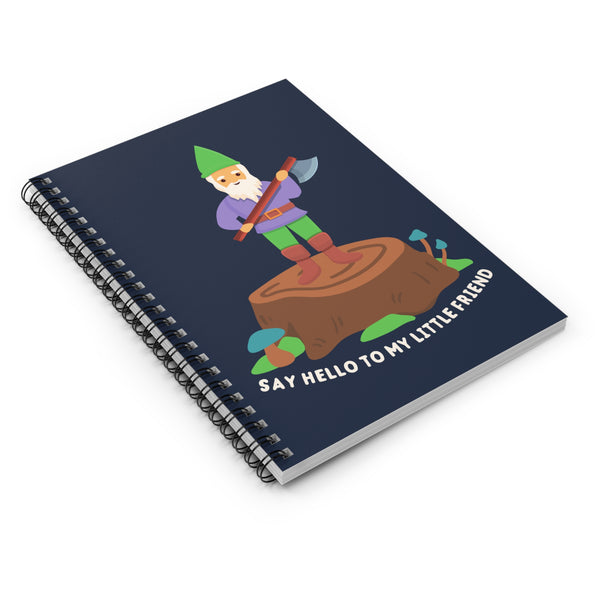 Say Hello To My Little Friend Playful Gnome Spiral Notebook