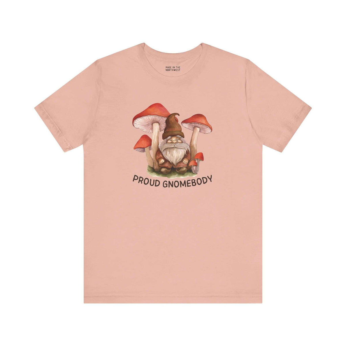 Proud Gnomebody premium soft tee featuring a gnome surrounded by mushrooms, perfect for homebodies.