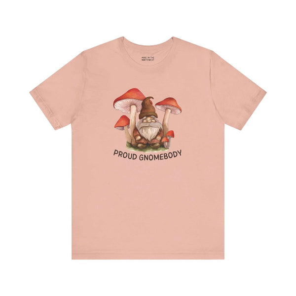 Proud Gnomebody premium soft tee featuring a gnome surrounded by mushrooms, perfect for homebodies.