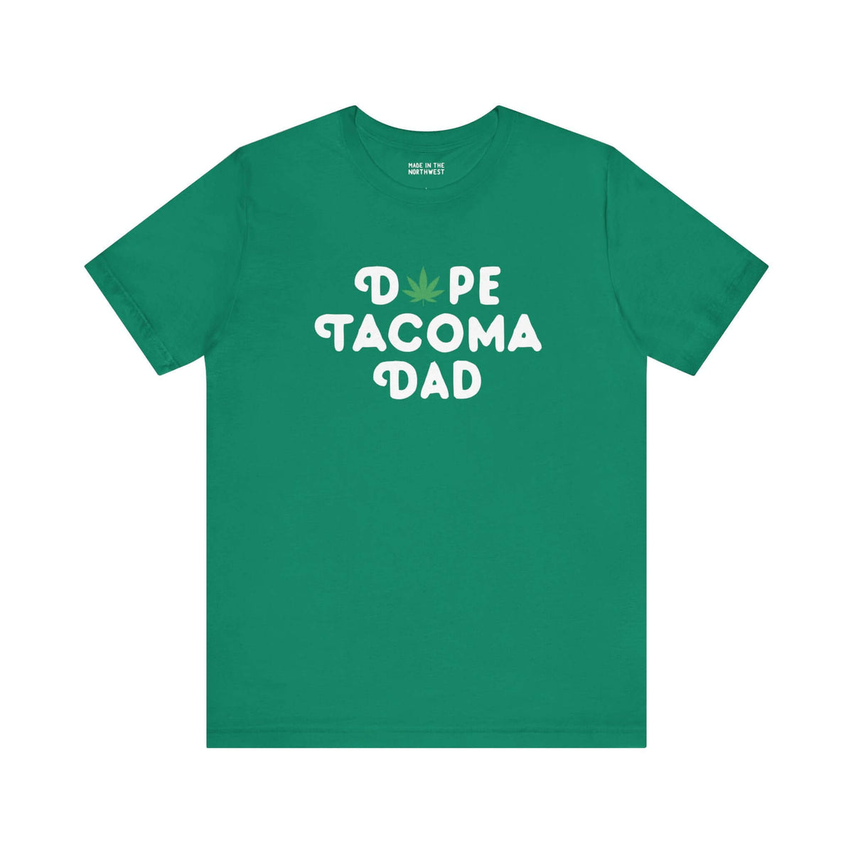 Green "Dope Tacoma Dad" tee with marijuana leaf design for cool dads in Washington.